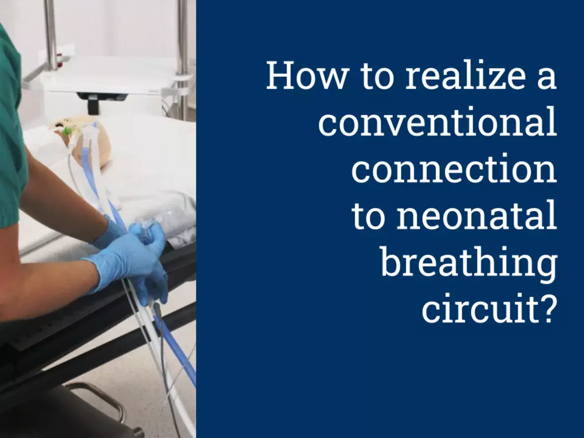 How to realize a conv. connection to neonatal breathing circuit-EN