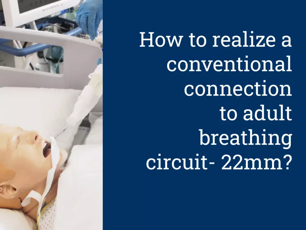 How to realize a conv. connection to adult breathing circuit - 22mm_EN